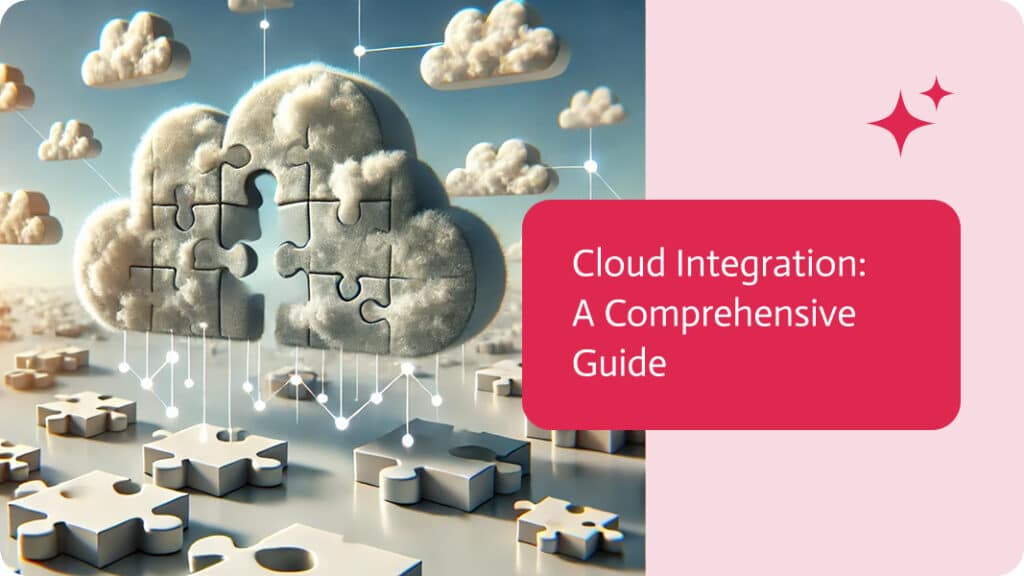 Cloud Integration: A Comprehensive Guide - Noca
