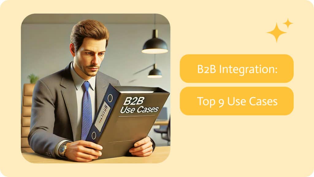 B2B Integration Use Cases: Top 9 Examples - Noca