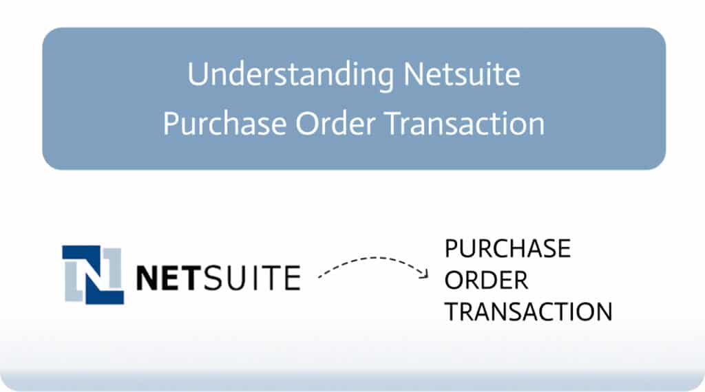 Understanding Netsuite Purchase Order Transaction - Noca