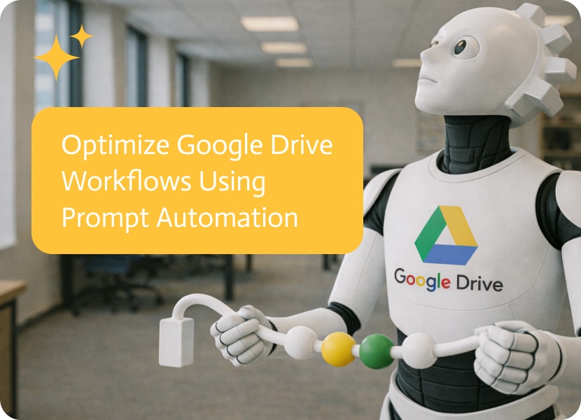 Google Drive Workflow Optimization Using Prompt Automation