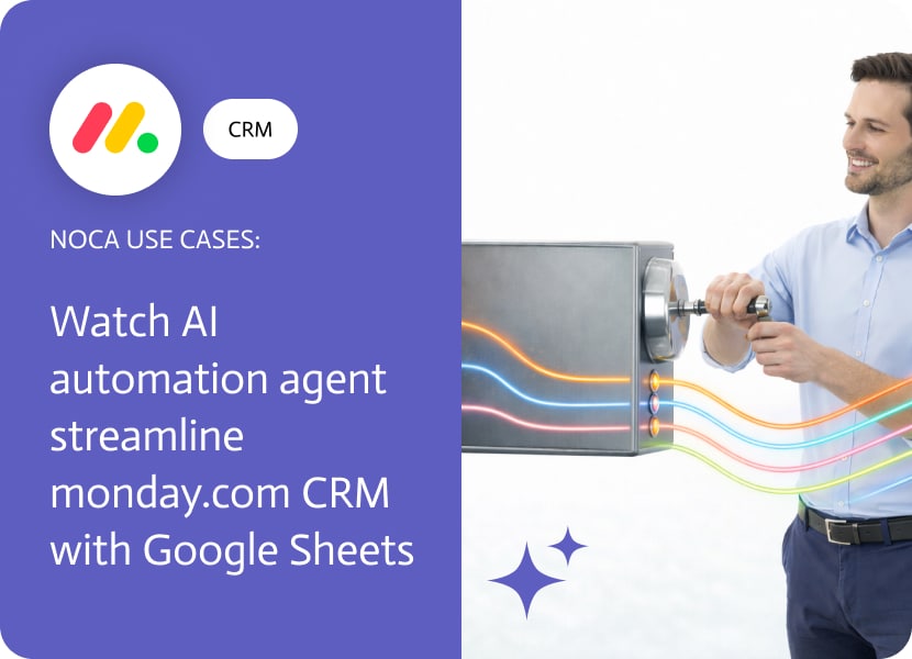 Noca | Watch AI Automation Agent Streamline monday.com CRM with Google Sheets