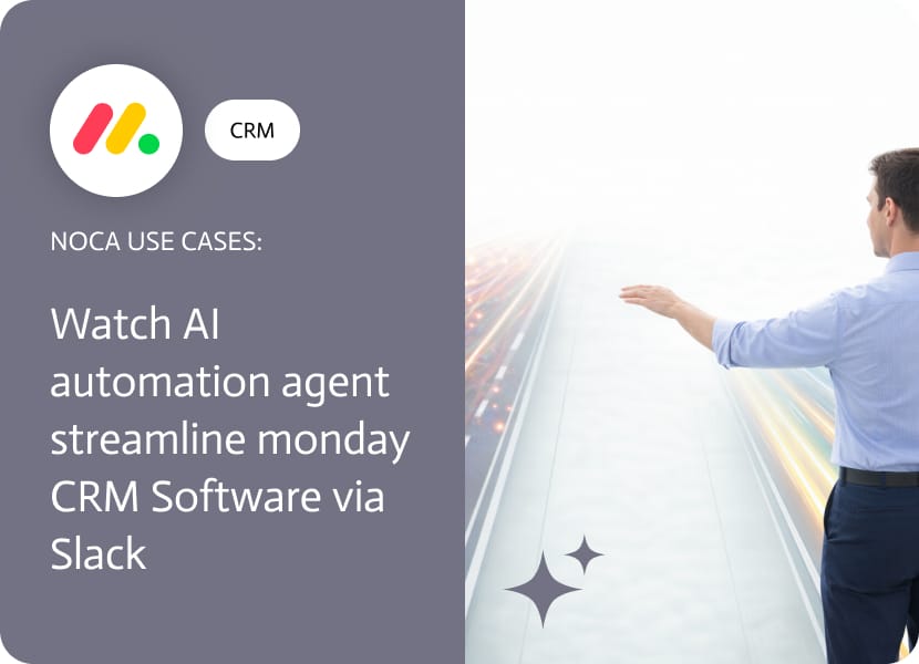 Noca | Watch AI automation agent streamline monday CRM Software via Slack
