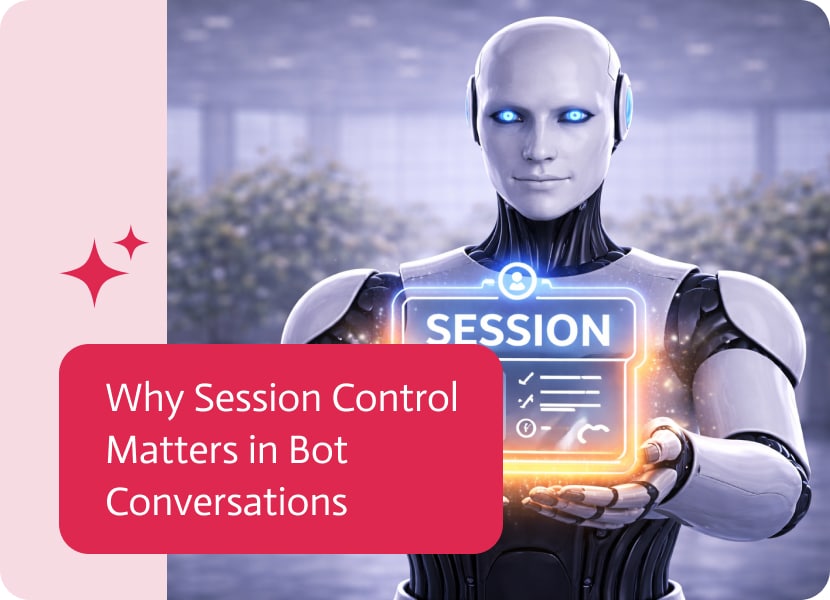Noca | Why Session Control Matters in Bot Conversations