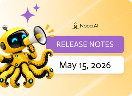 Noca | Release Notes - May 15, 2026