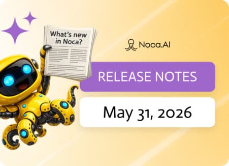 Noca | Release Notes - May 31, 2026