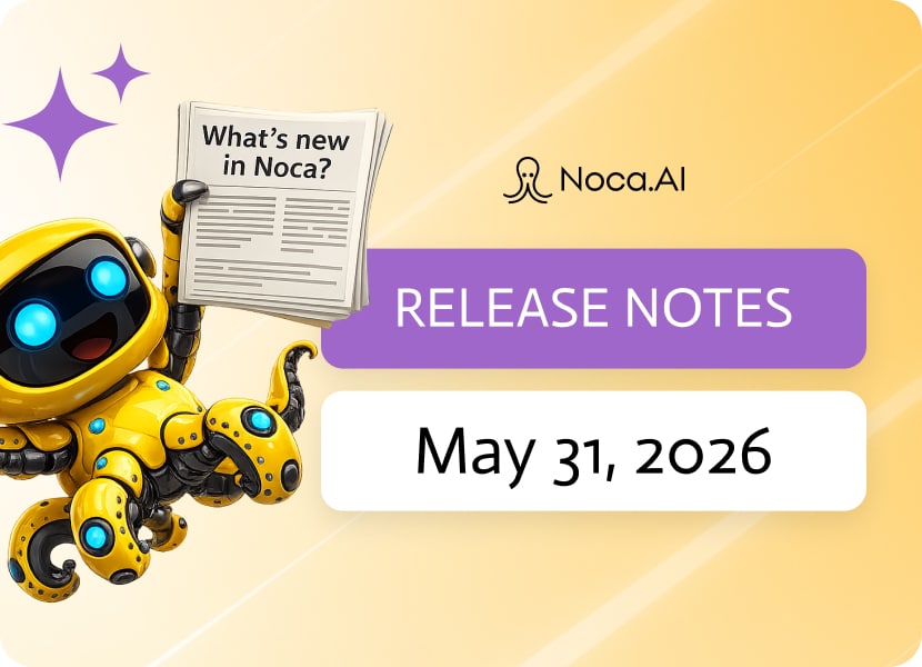 Noca | Release Notes - May 31, 2026