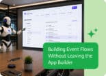 Noca | Building Event Flows Without Leaving the App Builder